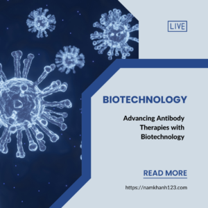 Advancing Antibody Therapies with Biotechnology