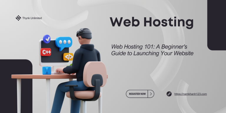 Web Hosting 101: A Beginner’s Guide to Launching Your Website